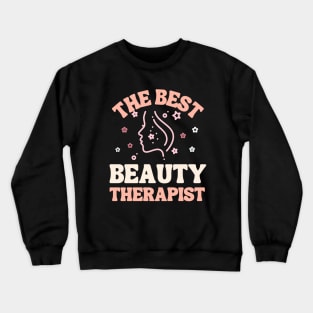 The Best Beauty Therapist Crewneck Sweatshirt